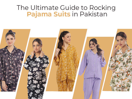 The Ultimate Guide to Rocking Pajama Suits in Pakistan