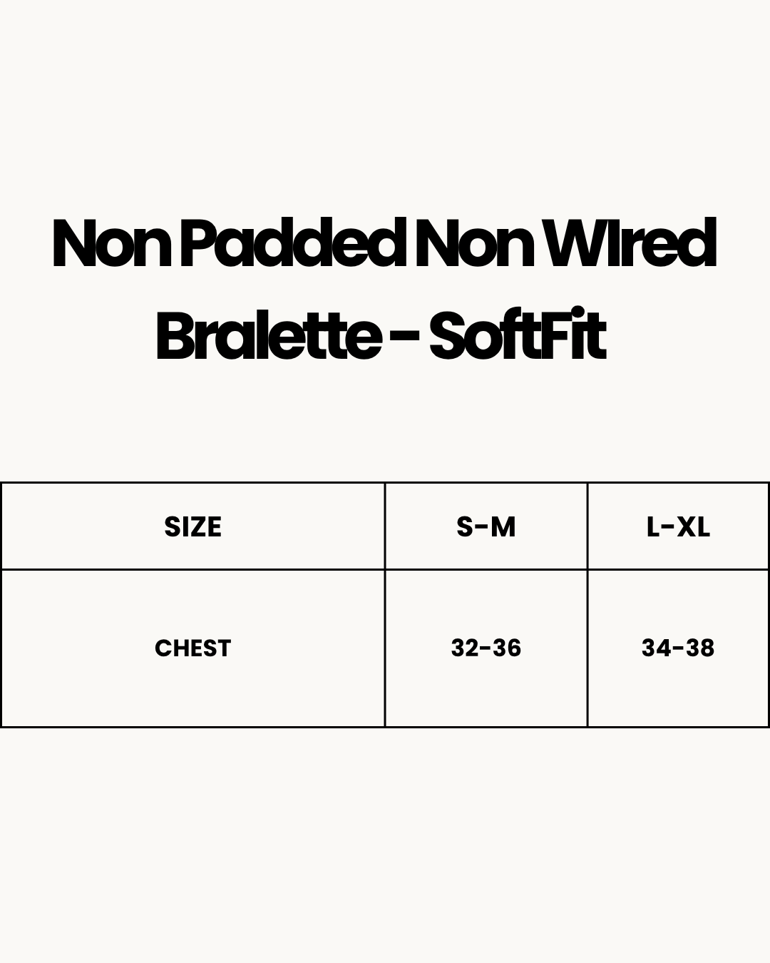 Size Chart for Non Padded Non Wired Bralette - SoftFit - Skin