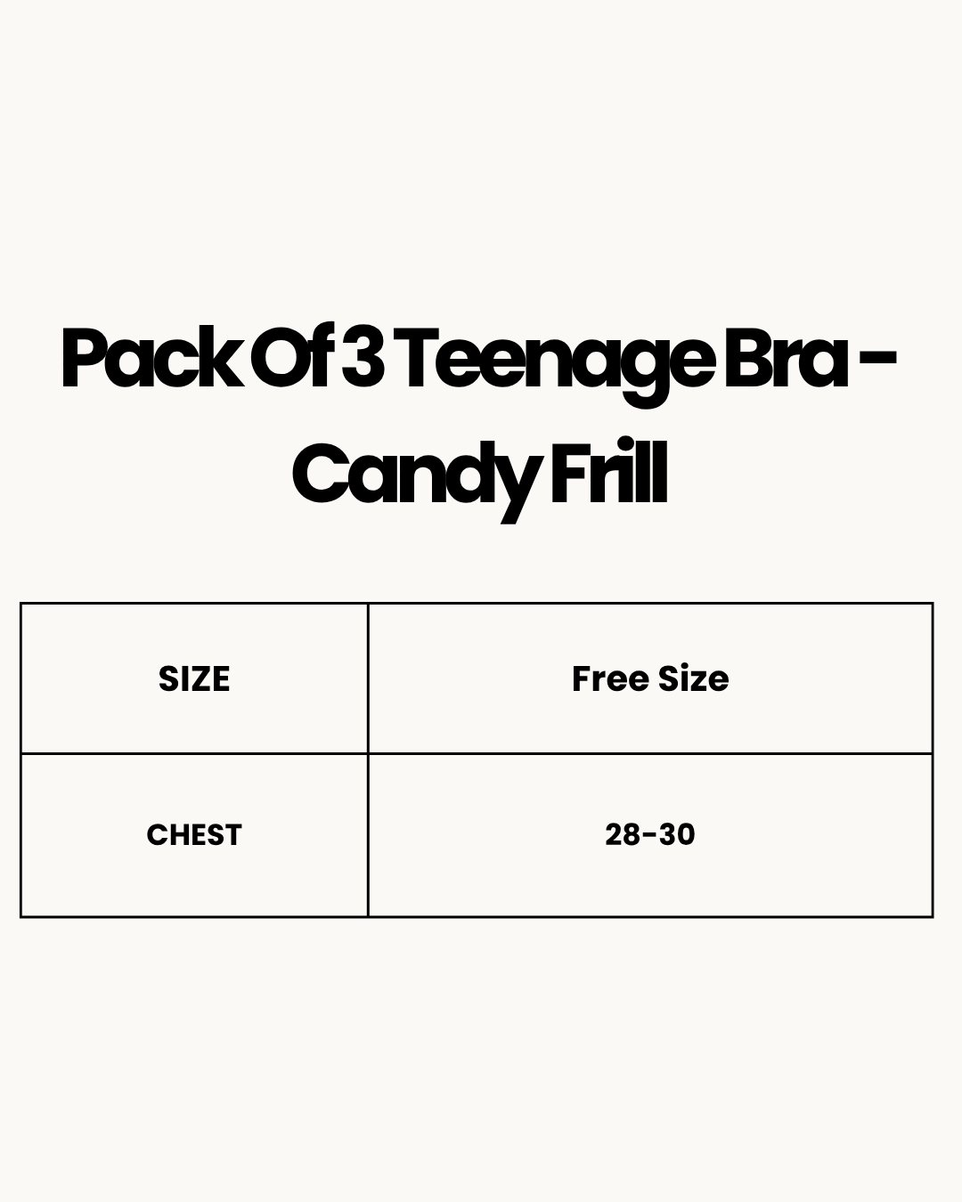 Size Chart for Pack Of 3 Teenage Bra - Candy Frill