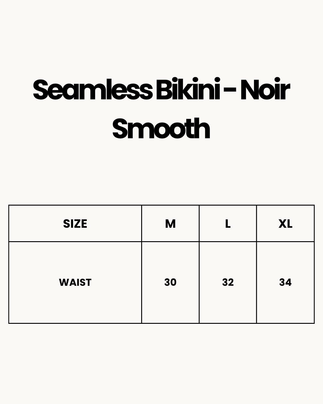 Size Chart for Seamless Bikini  - Noir Smooth - Cream