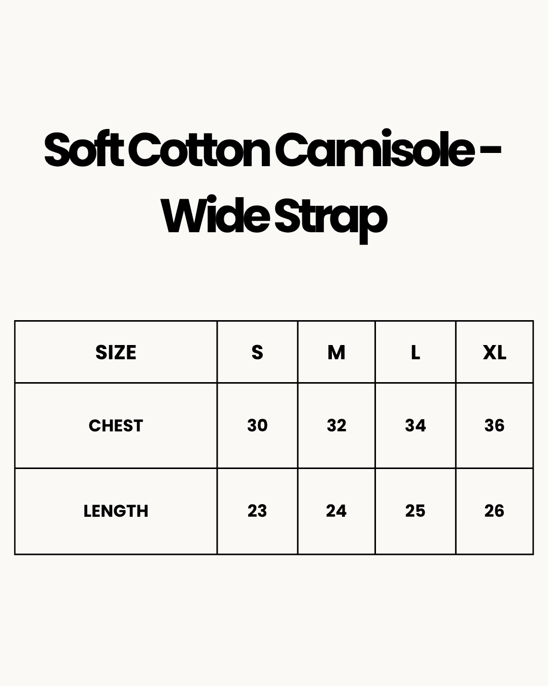 Size Chart for Soft Cotton Camisole - Wide Strap - Black