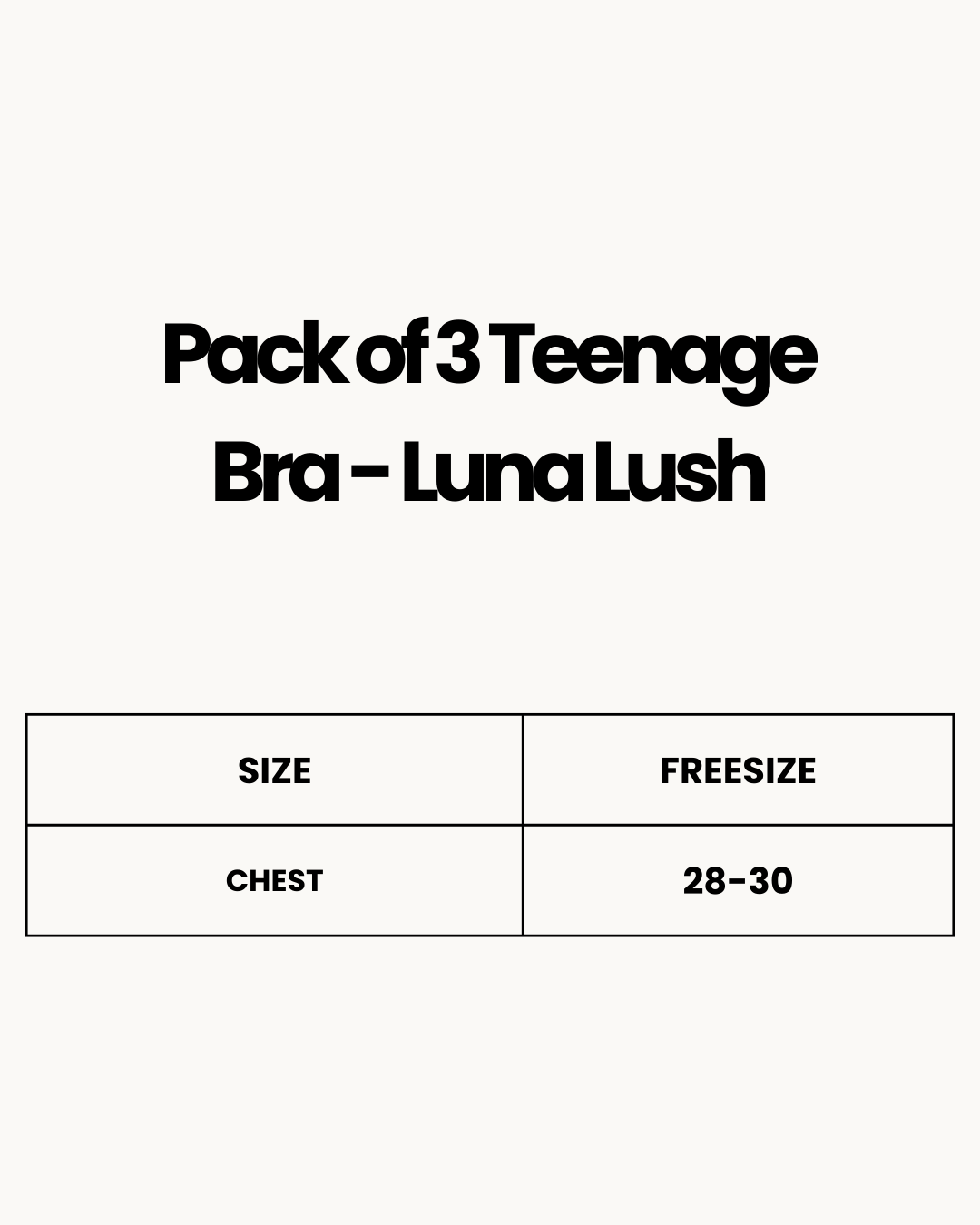 Size Chart for Pack of 3 Teenage Bra - Luna Lush